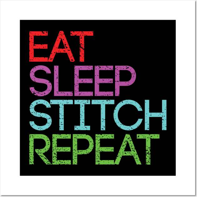 EAT SLEEP STITCH REPEAT artist slogan design Wall Art by MacPean